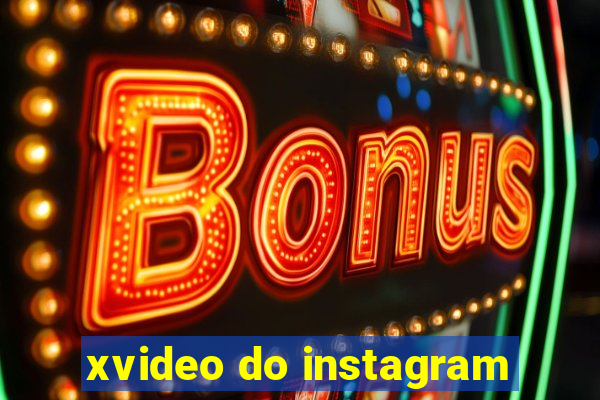 xvideo do instagram